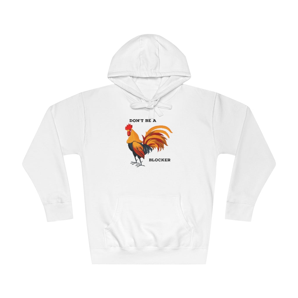 Don't Be Blocker Fleece Hoodie