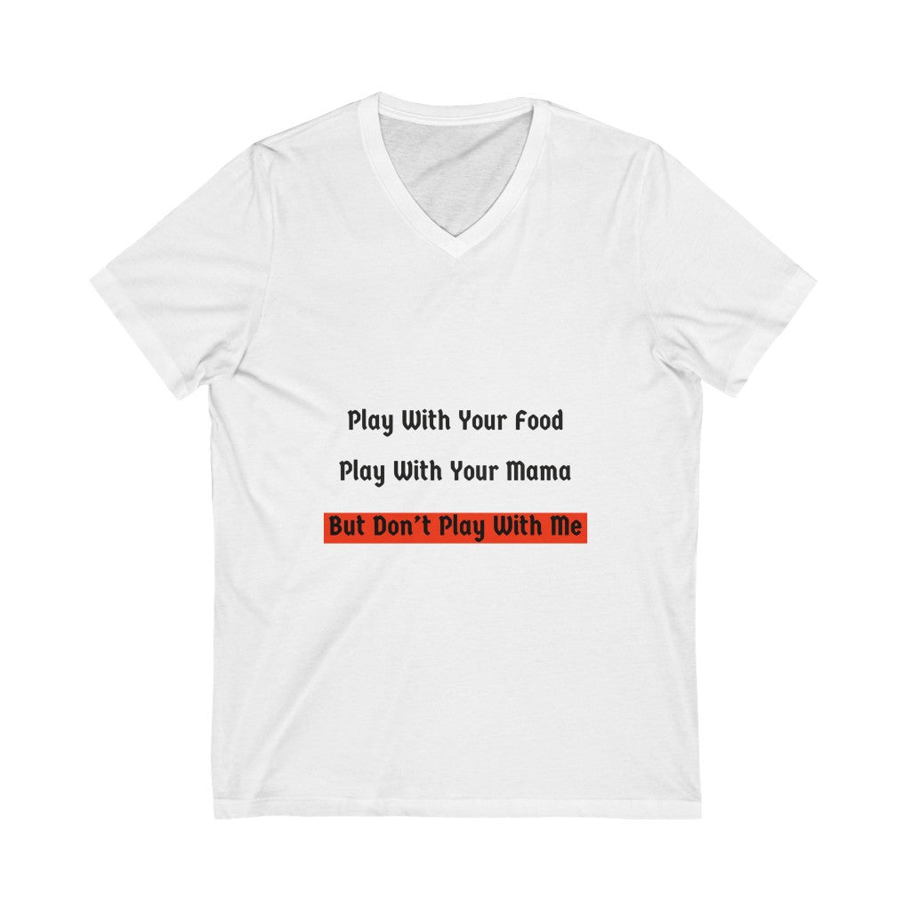 Play With Your Mama Short Sleeve V-Neck Tee